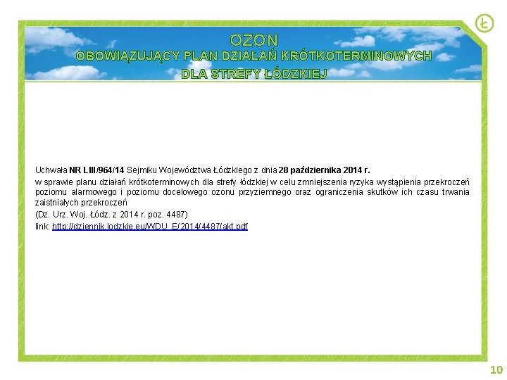 OZON OBOWIĄZUJĄCY PLAN DZIAŁAŃ KRÓTKOTERMINOWYCH DLA STREFY ŁÓDZKIEJ Uchwała NR LIII/964/14 Sejmiku Województwa Łódzkiego