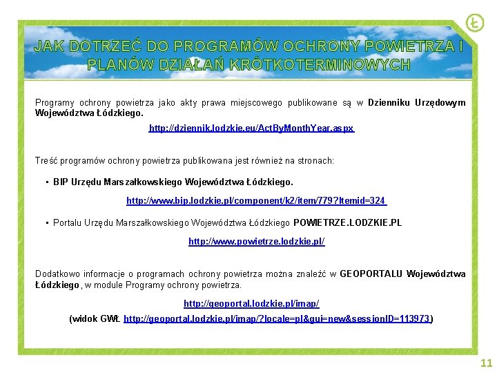 JAK DOTRZEĆ DO PROGRAMÓW OCHRONY POWIETRZA I PLANÓW DZIAŁAŃ KRÓTKOTERMINOWYCH Programy ochrony powietrza jako