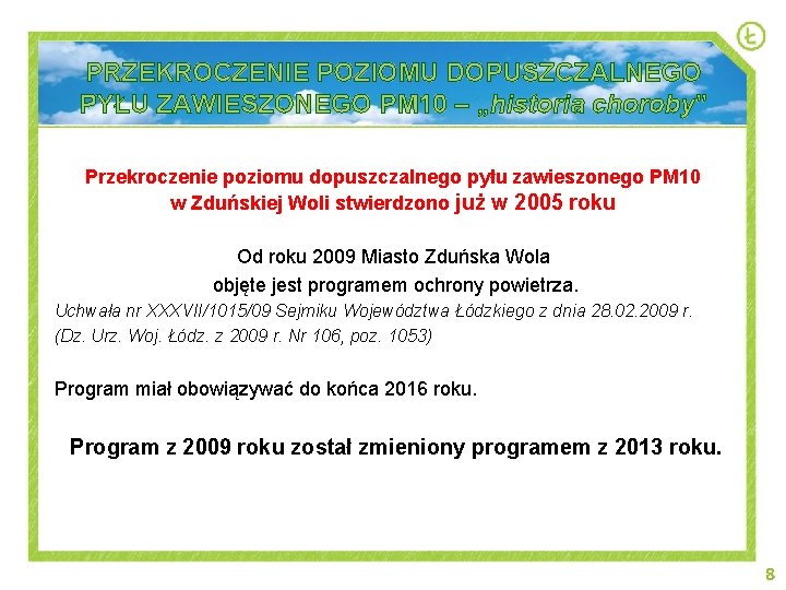 PRZEKROCZENIE POZIOMU DOPUSZCZALNEGO PYŁU ZAWIESZONEGO PM 10 – „historia choroby” Przekroczenie poziomu dopuszczalnego pyłu