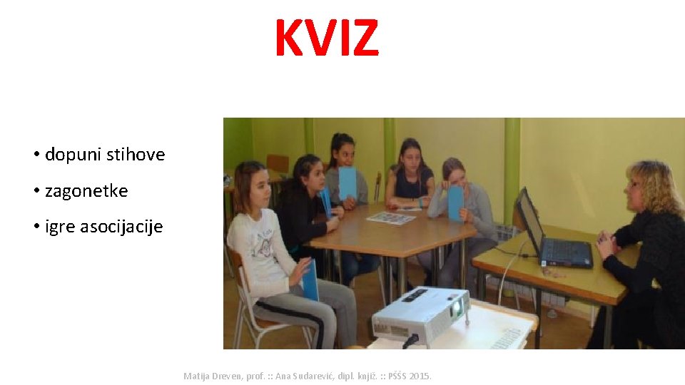 KVIZ • dopuni stihove • zagonetke • igre asocijacije Matija Dreven, prof. : :