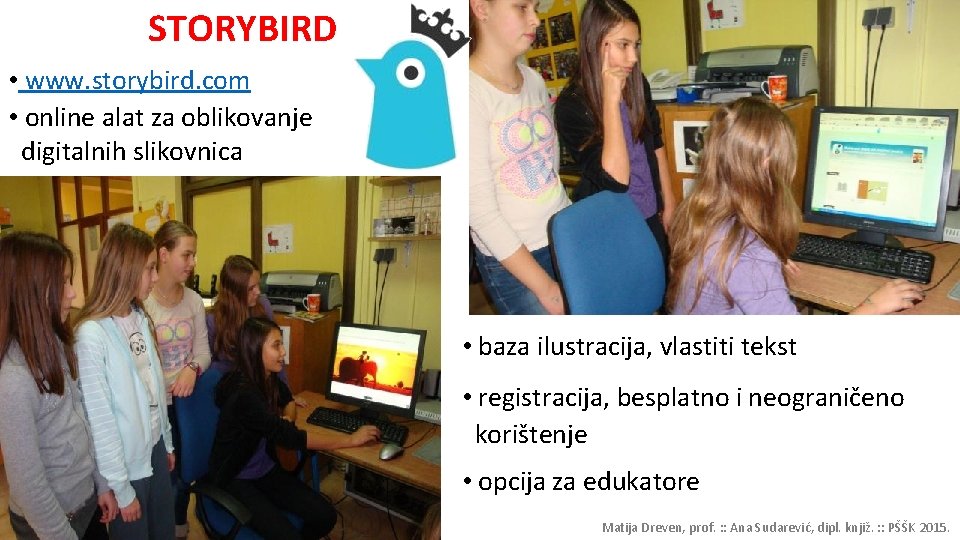 STORYBIRD • www. storybird. com • online alat za oblikovanje digitalnih slikovnica • baza