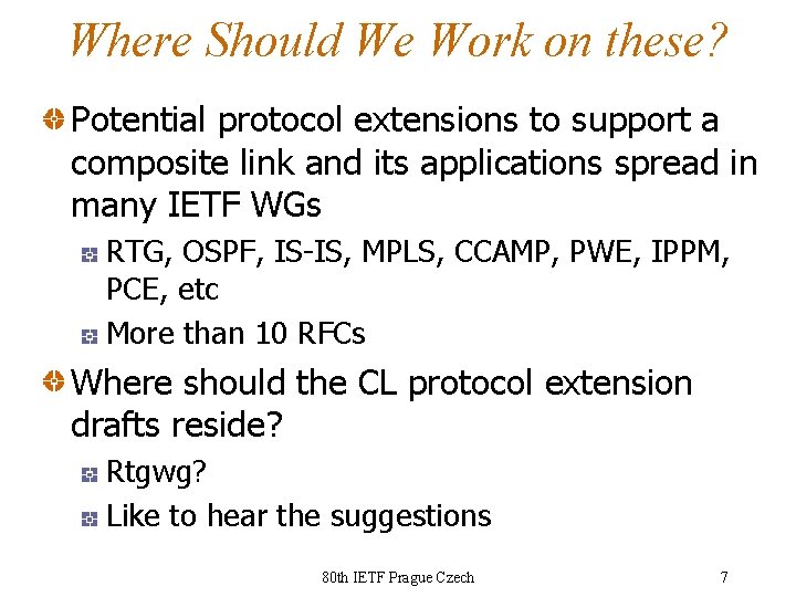 Where Should We Work on these? Potential protocol extensions to support a composite link