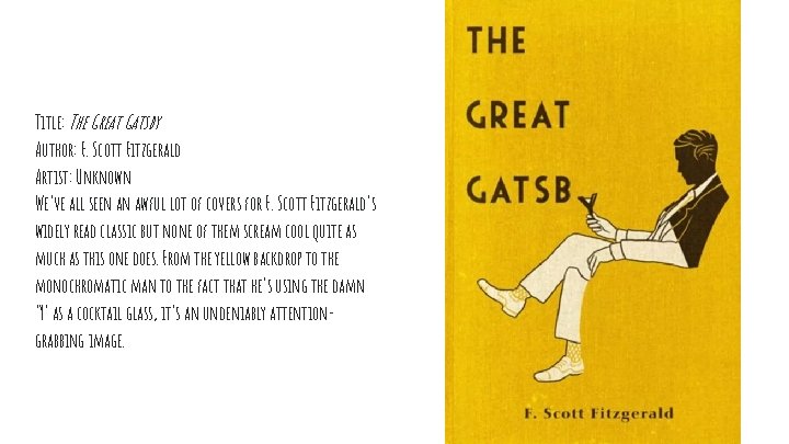 Title: The Great Gatsby Author: F. Scott Fitzgerald Artist: Unknown We've all seen an