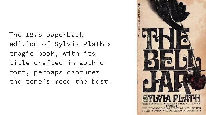 The 1978 paperback edition of Sylvia Plath's tragic book, with its title crafted in