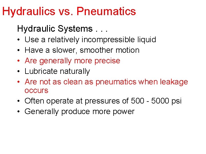 Hydraulic Power Hydraulics The use of a liquid