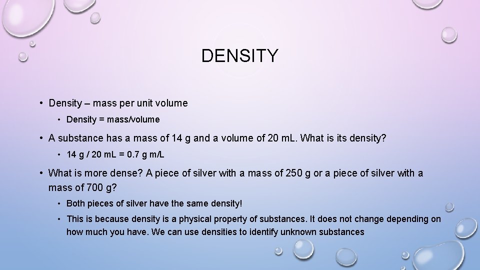 DENSITY • Density – mass per unit volume • Density = mass/volume • A