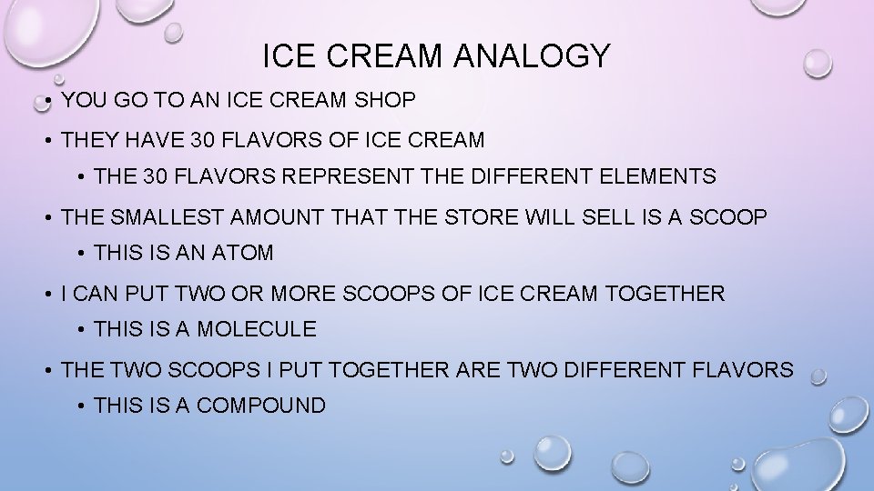 ICE CREAM ANALOGY • YOU GO TO AN ICE CREAM SHOP • THEY HAVE