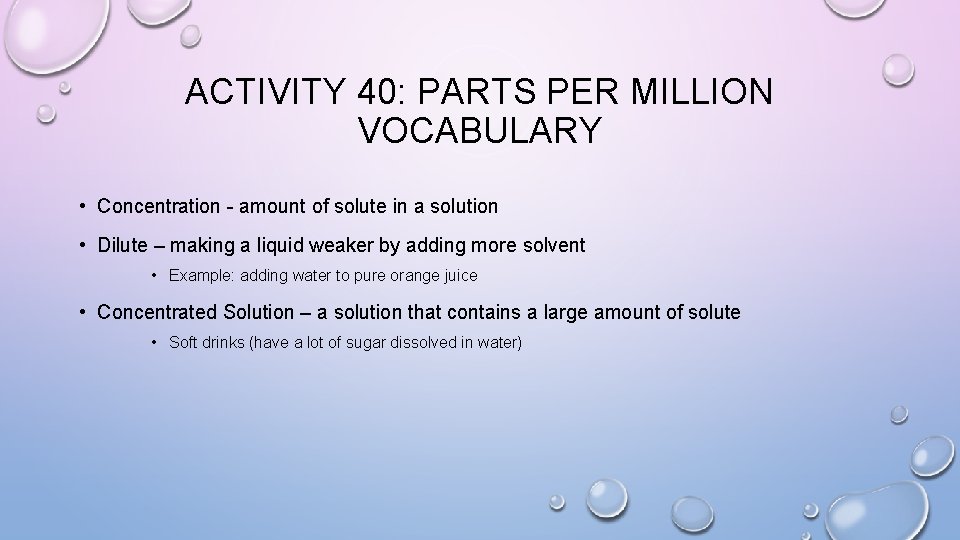 ACTIVITY 40: PARTS PER MILLION VOCABULARY • Concentration - amount of solute in a