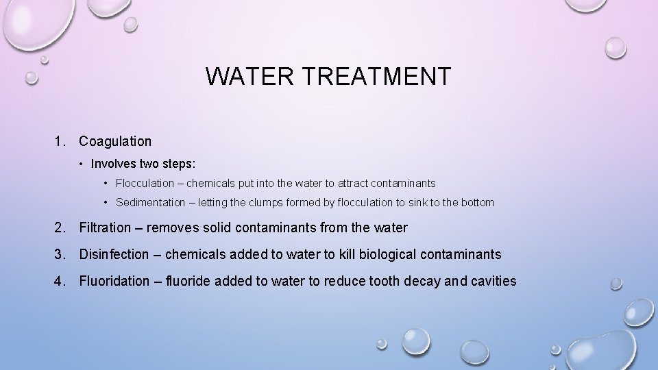 WATER TREATMENT 1. Coagulation • Involves two steps: • Flocculation – chemicals put into