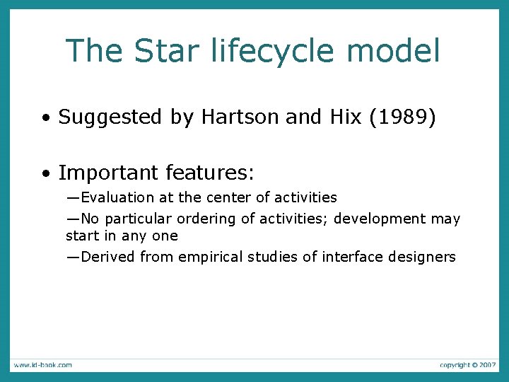 The Star lifecycle model • Suggested by Hartson and Hix (1989) • Important features:
