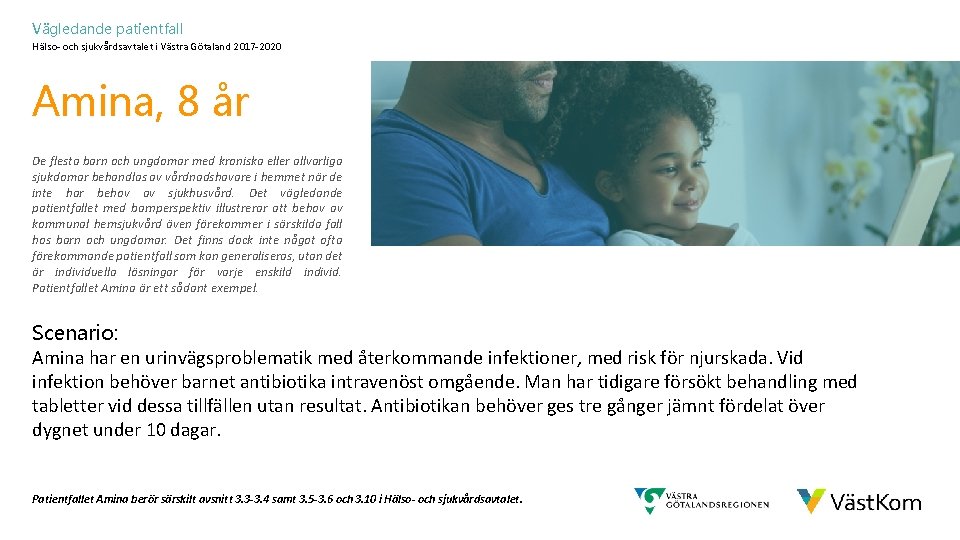 Vägledande patientfall Hälso- och sjukvårdsavtalet i Västra Götaland 2017 -2020 Amina, 8 år De