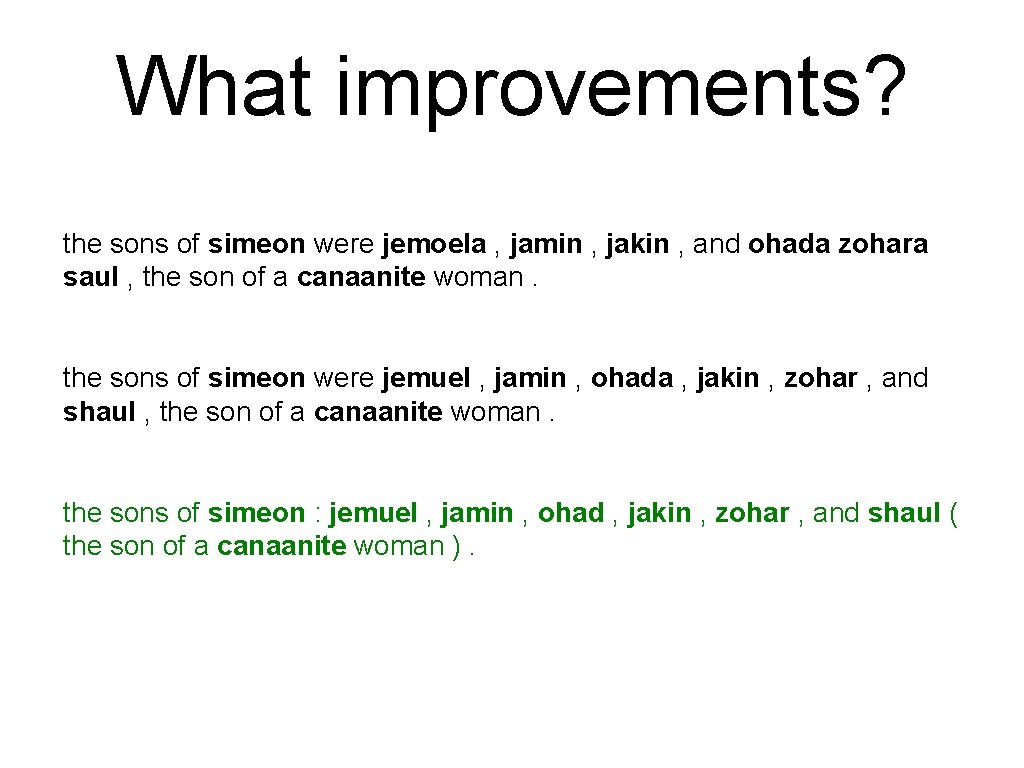 What improvements? the sons of simeon were jemoela , jamin , jakin , and