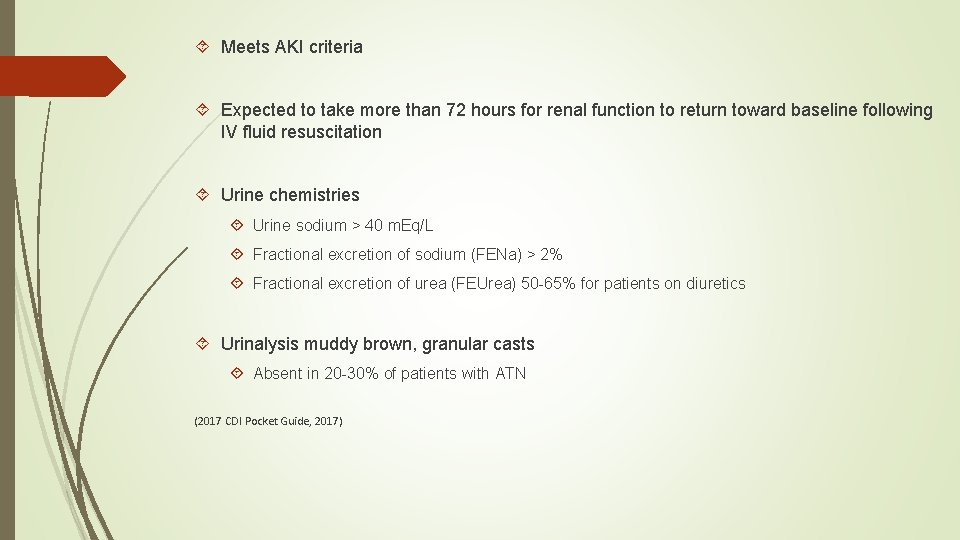  Meets AKI criteria Expected to take more than 72 hours for renal function