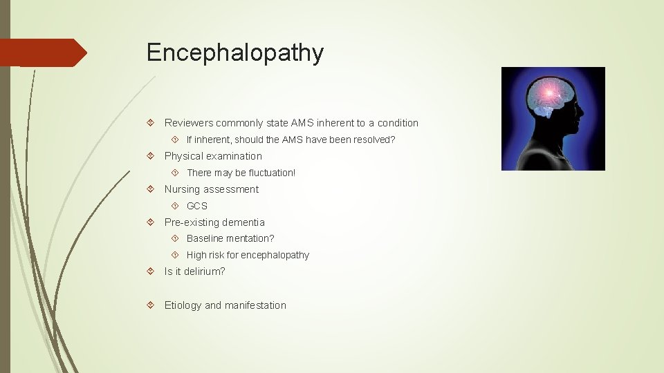 Encephalopathy Reviewers commonly state AMS inherent to a condition If inherent, should the AMS