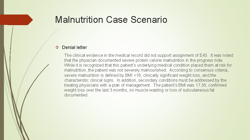 Malnutrition Case Scenario Denial letter The clinical evidence in the medical record did not