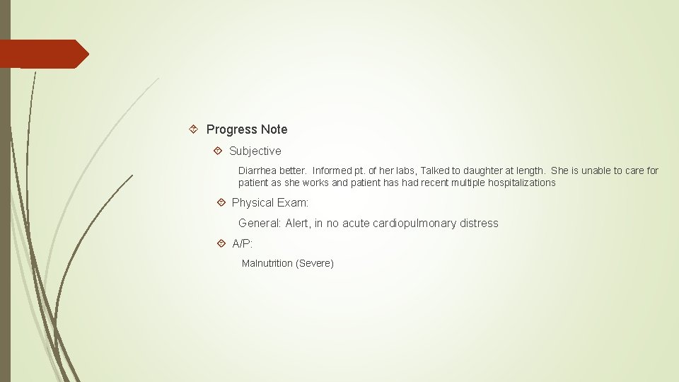  Progress Note Subjective Diarrhea better. Informed pt. of her labs, Talked to daughter