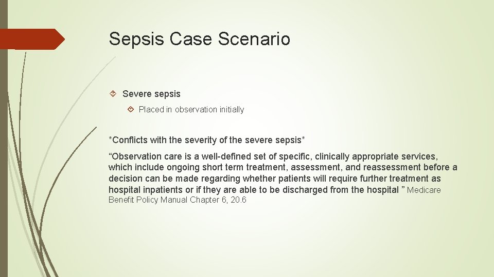 Sepsis Case Scenario Severe sepsis Placed in observation initially *Conflicts with the severity of