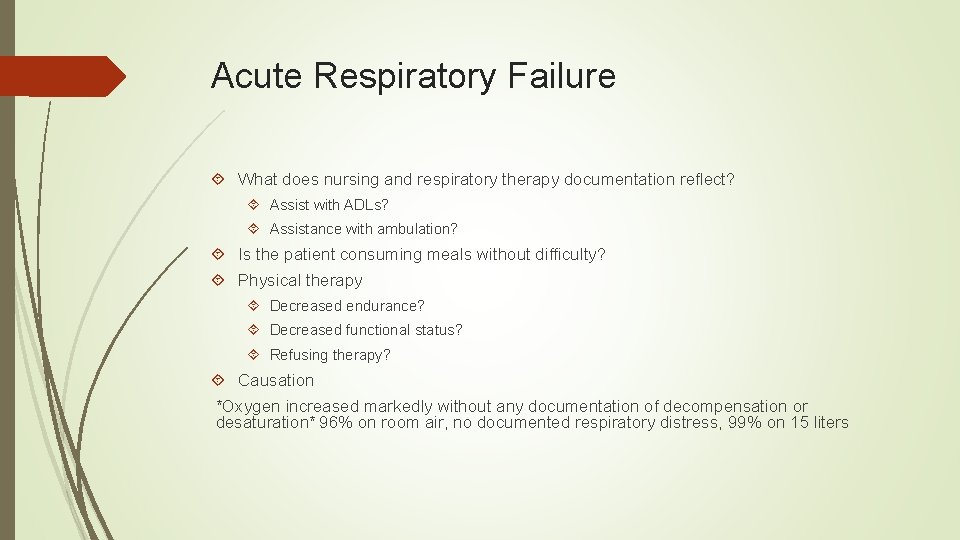 Acute Respiratory Failure What does nursing and respiratory therapy documentation reflect? Assist with ADLs?