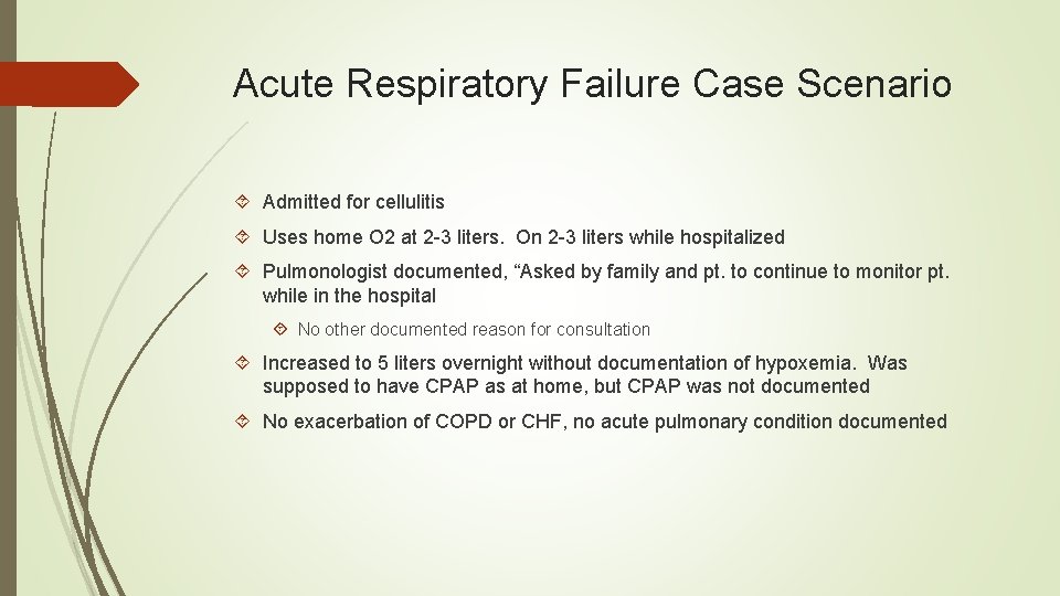 Acute Respiratory Failure Case Scenario Admitted for cellulitis Uses home O 2 at 2