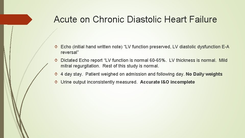 Acute on Chronic Diastolic Heart Failure Echo (initial hand written note) “LV function preserved,