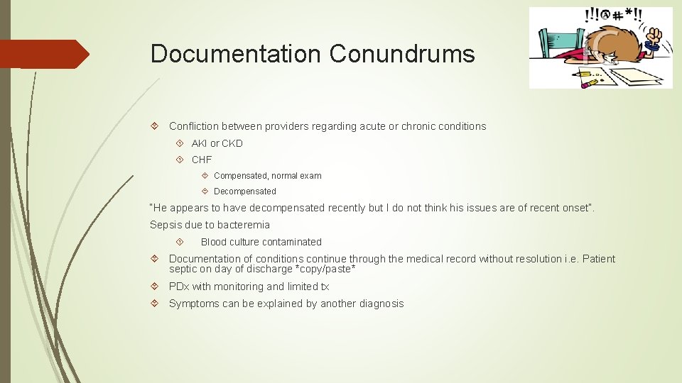 Documentation Conundrums Confliction between providers regarding acute or chronic conditions AKI or CKD CHF