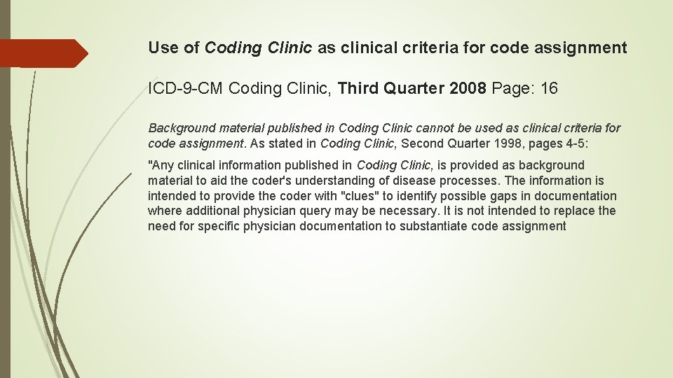 Use of Coding Clinic as clinical criteria for code assignment ICD-9 -CM Coding Clinic,