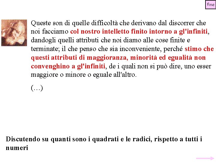 fine Queste son di quelle difficoltà che derivano dal discorrer che noi facciamo col