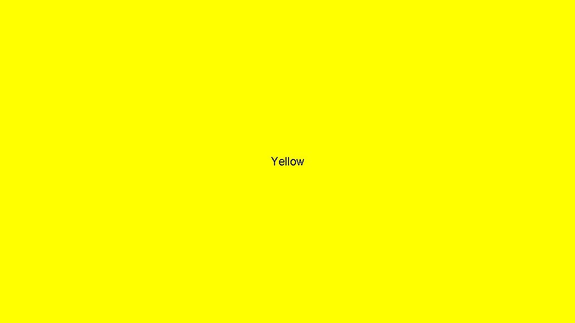 Yellow 