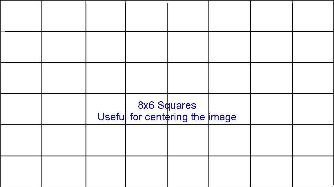 8 x 6 Squares Useful for centering the image 