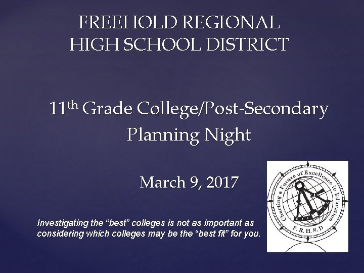 FREEHOLD REGIONAL HIGH SCHOOL DISTRICT 11 th Grade College/Post-Secondary Planning Night March 9, 2017