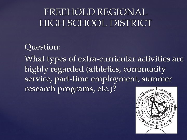 FREEHOLD REGIONAL HIGH SCHOOL DISTRICT Question: What types of extra-curricular activities are highly regarded