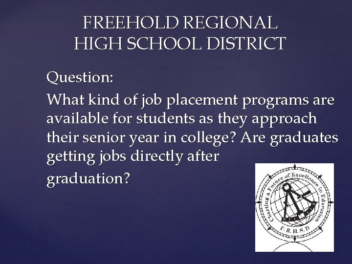 FREEHOLD REGIONAL HIGH SCHOOL DISTRICT Question: What kind of job placement programs are available