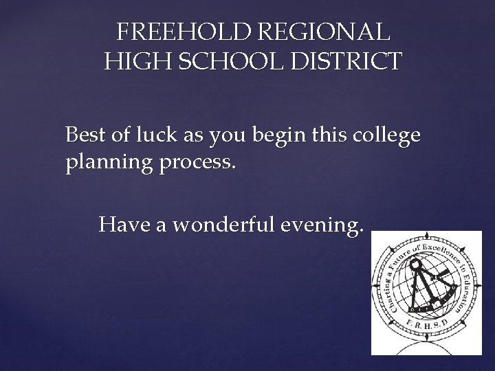 FREEHOLD REGIONAL HIGH SCHOOL DISTRICT Best of luck as you begin this college planning