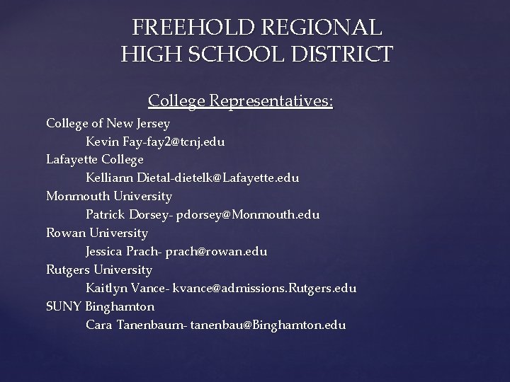 FREEHOLD REGIONAL HIGH SCHOOL DISTRICT College Representatives: College of New Jersey Kevin Fay-fay 2@tcnj.