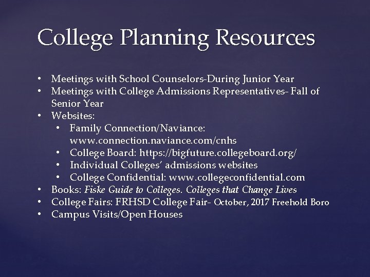 College Planning Resources • Meetings with School Counselors-During Junior Year • Meetings with College