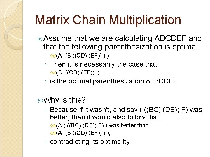 Matrix Chain Multiplication Assume that we are calculating ABCDEF and that the following parenthesization