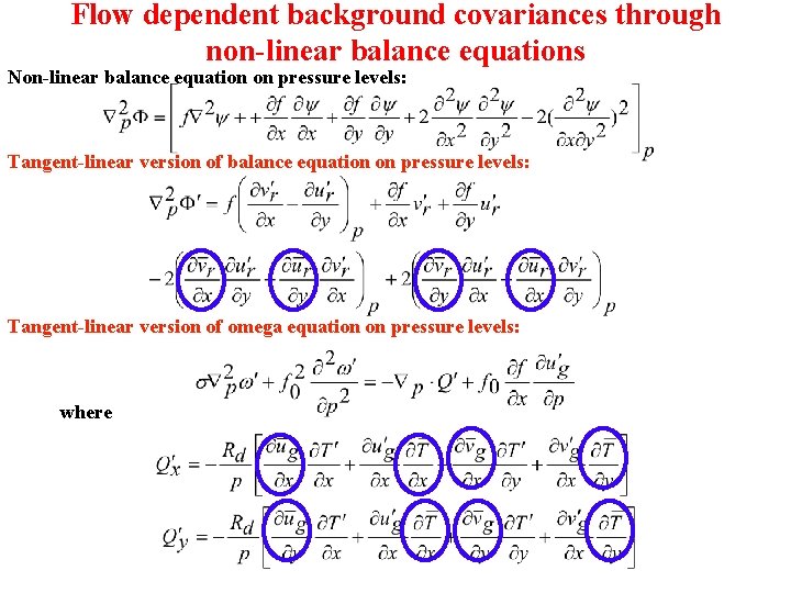 Flow dependent background covariances through non-linear balance equations Non-linear balance equation on pressure levels: