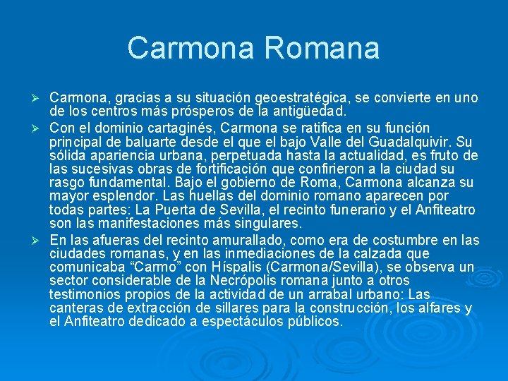 Carmona Romana Carmona, gracias a su situación geoestratégica, se convierte en uno de los