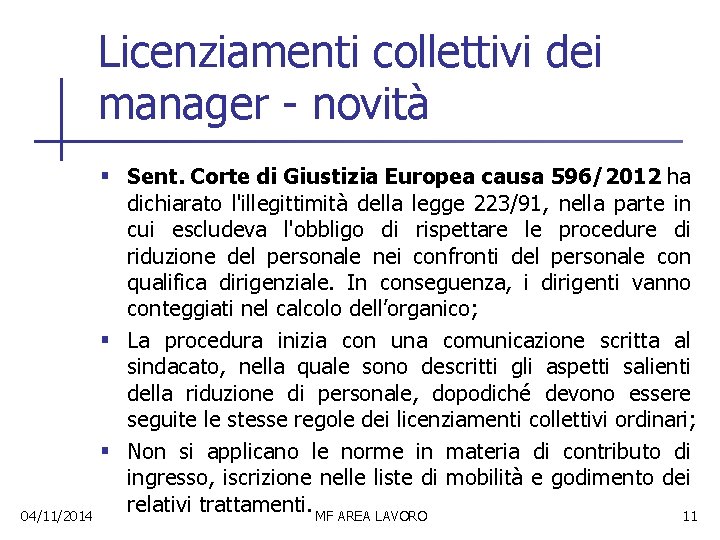 Licenziamenti collettivi dei manager - novità 04/11/2014 § Sent. Corte di Giustizia Europea causa