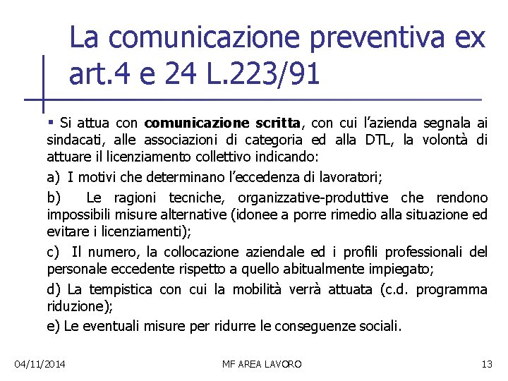 La comunicazione preventiva ex art. 4 e 24 L. 223/91 § Si attua con