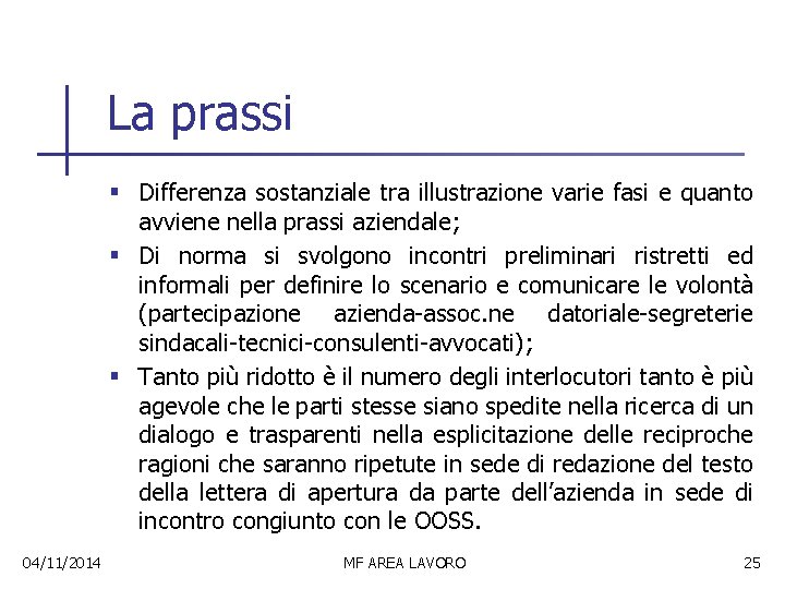 La prassi § Differenza sostanziale tra illustrazione varie fasi e quanto avviene nella prassi