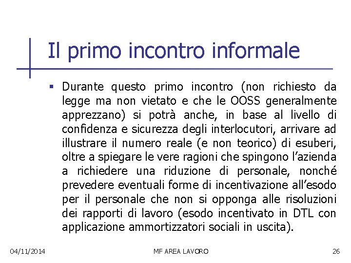 Il primo incontro informale § Durante questo primo incontro (non richiesto da legge ma