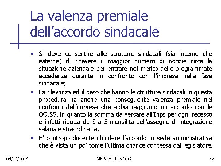 La valenza premiale dell’accordo sindacale § Si deve consentire alle strutture sindacali (sia interne