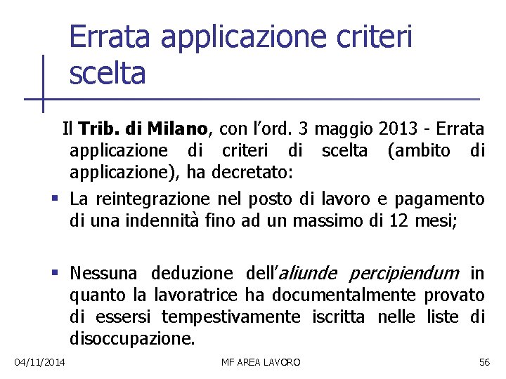 Errata applicazione criteri scelta Il Trib. di Milano, con l’ord. 3 maggio 2013 -