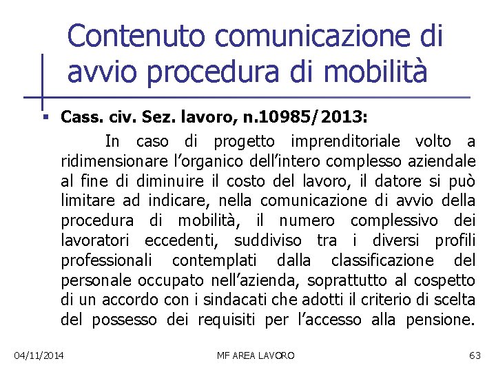 Contenuto comunicazione di avvio procedura di mobilità § Cass. civ. Sez. lavoro, n. 10985/2013: