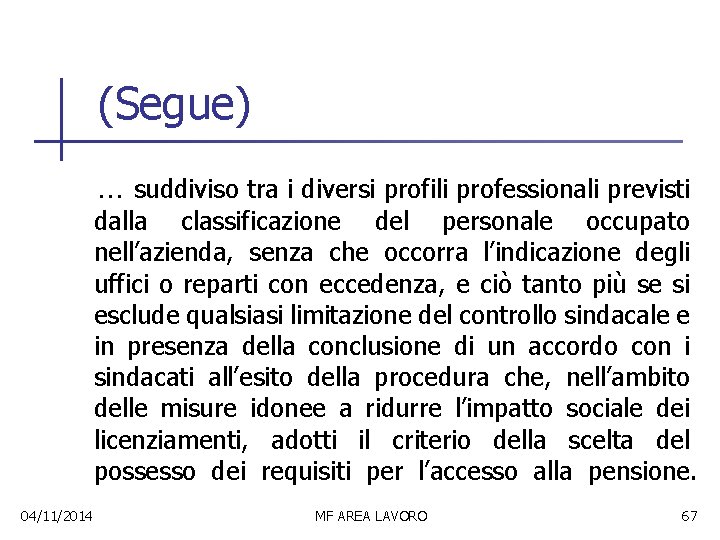 (Segue) … suddiviso tra i diversi profili professionali previsti dalla classificazione del personale occupato