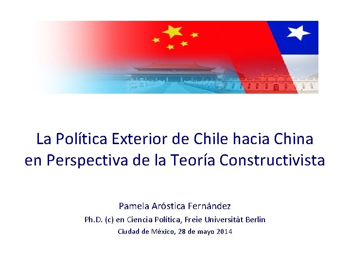 La Política Exterior de Chile hacia China en Perspectiva de la Teoría Constructivista Pamela
