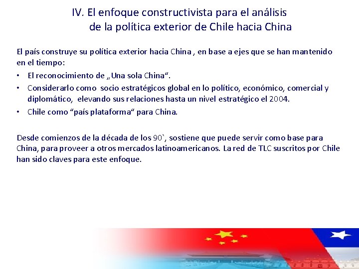 IV. El enfoque constructivista para el análisis de la política exterior de Chile hacia