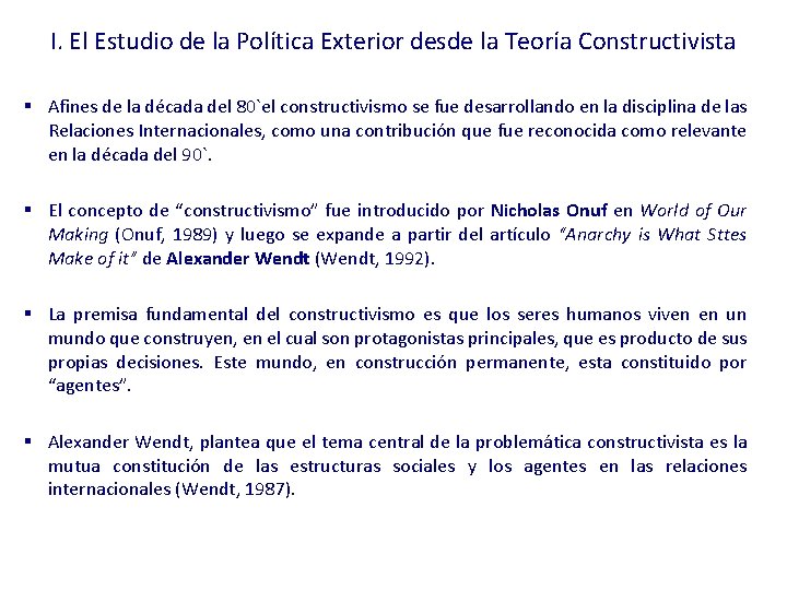 I. El Estudio de la Política Exterior desde la Teoría Constructivista § Afines de