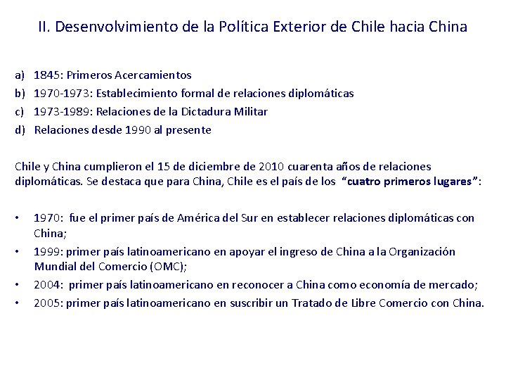 II. Desenvolvimiento de la Política Exterior de Chile hacia China a) b) c) d)